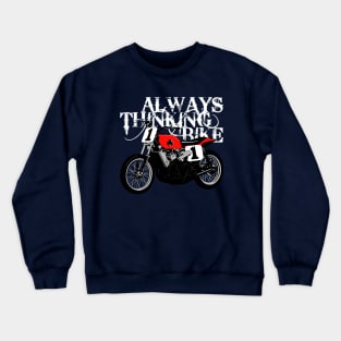 Always Thinking Bike Crewneck Sweatshirt